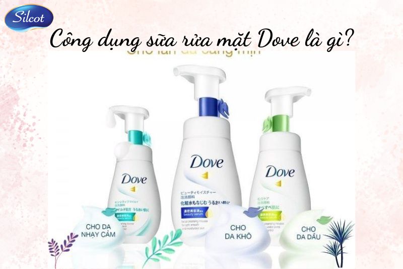 Công dụng sữa rửa mặt Dove là gì