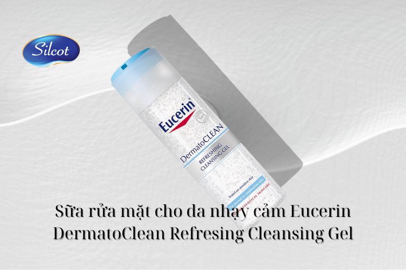 Sữa rửa mặt cho da nhạy cảm Eucerin DermatoClean Refresing Cleansing Gel