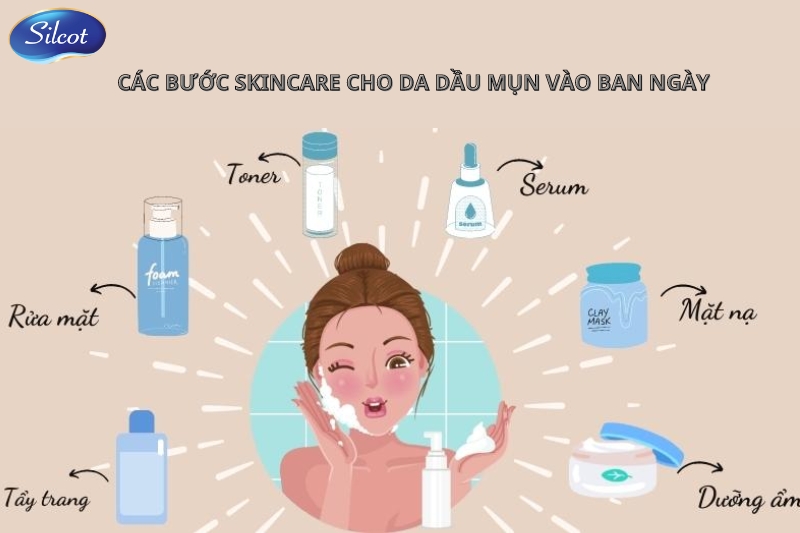 Các bước Skincare cho da dầu mụn vào ban ngày